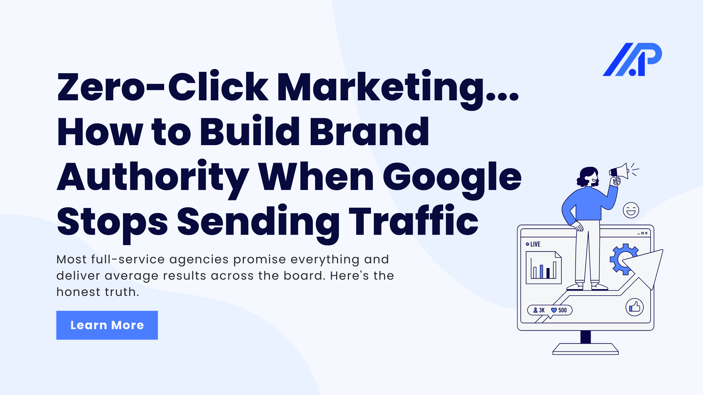 Zero-Click Marketing: How to Build Brand Authority When Google Stops Sending Traffic