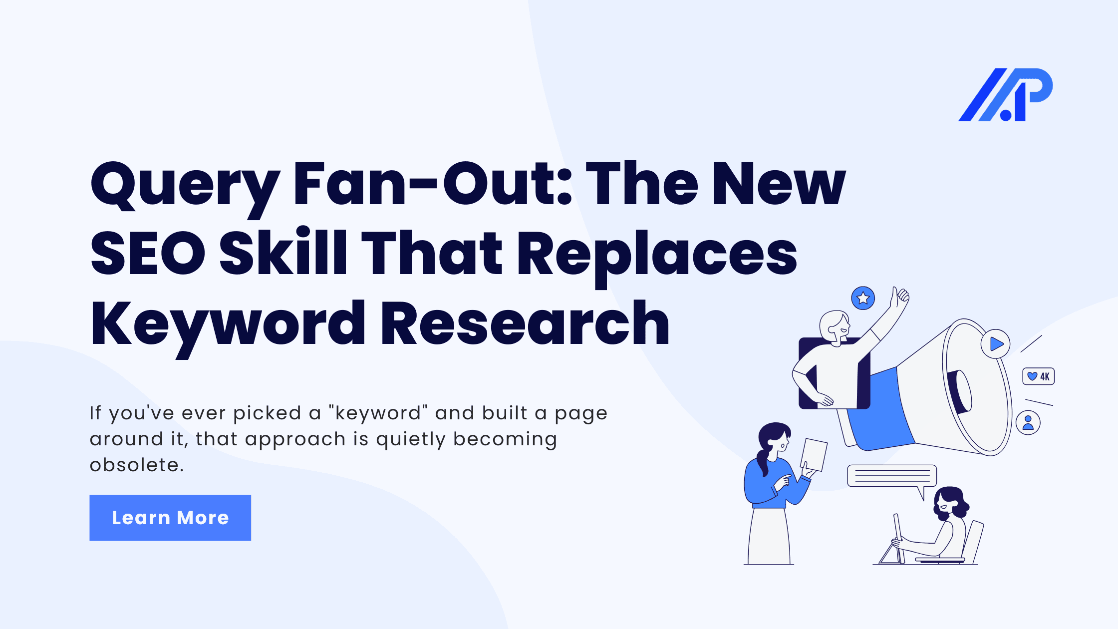 Query Fan-Out: The New SEO Skill That Replaces Keyword Research